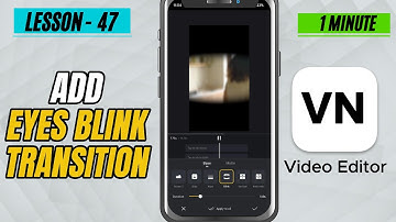 How to Add Eyes Blinking Transition in VN Video Editor - Lesson 47 VN Video Editor Tutorial