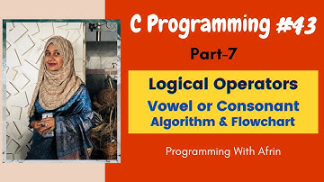 C Programming bangla tutorials | Vowel or Consonant Algorithm & Flowchart | Part-7