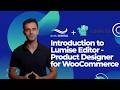 Lesson 1.1 Introduction to Lumise Editor - Product Designer for WooCommerce