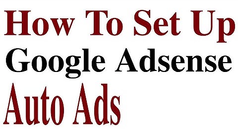 Google Adsense Auto Ads Set Up