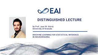Juan M. Górriz: Distinguished lecture on Machine learning for statistical inference in neuroimaging