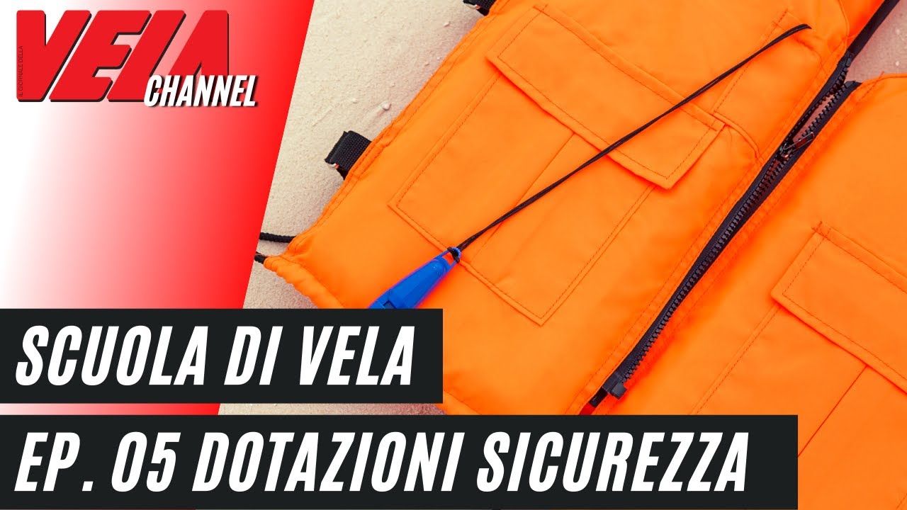 Scuola di Vela -  Sicurezza Le Dotazioni - Episodio 05