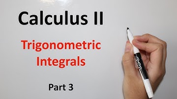 Trigonometric Integrals - Part 3