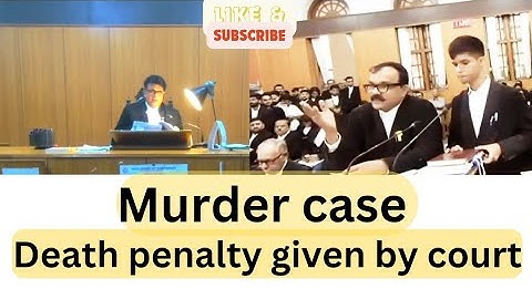 murder case | Sec 302 of ipc | death penalty