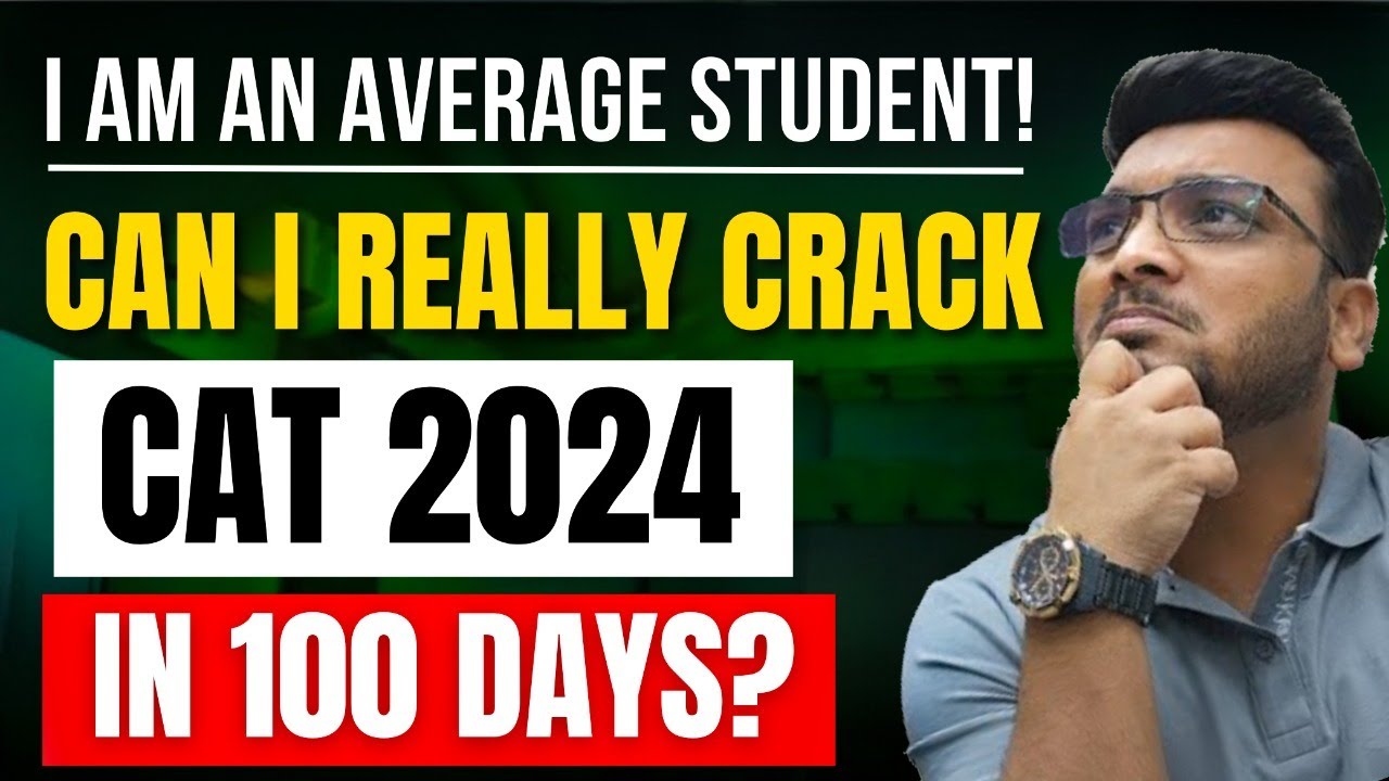 I am an Average Student | Can I really Crack CAT 2024 in 100 Days ...