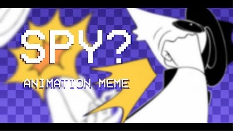 SPY? __ ANIMATION MEME __ SPY VS. SPY