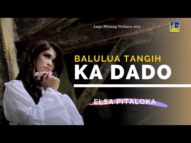 Elsa Pitaloka - Balulua Tangih Ka Dado Cipt  Harry Parintang [Official Music Video] Lagu Minang class=