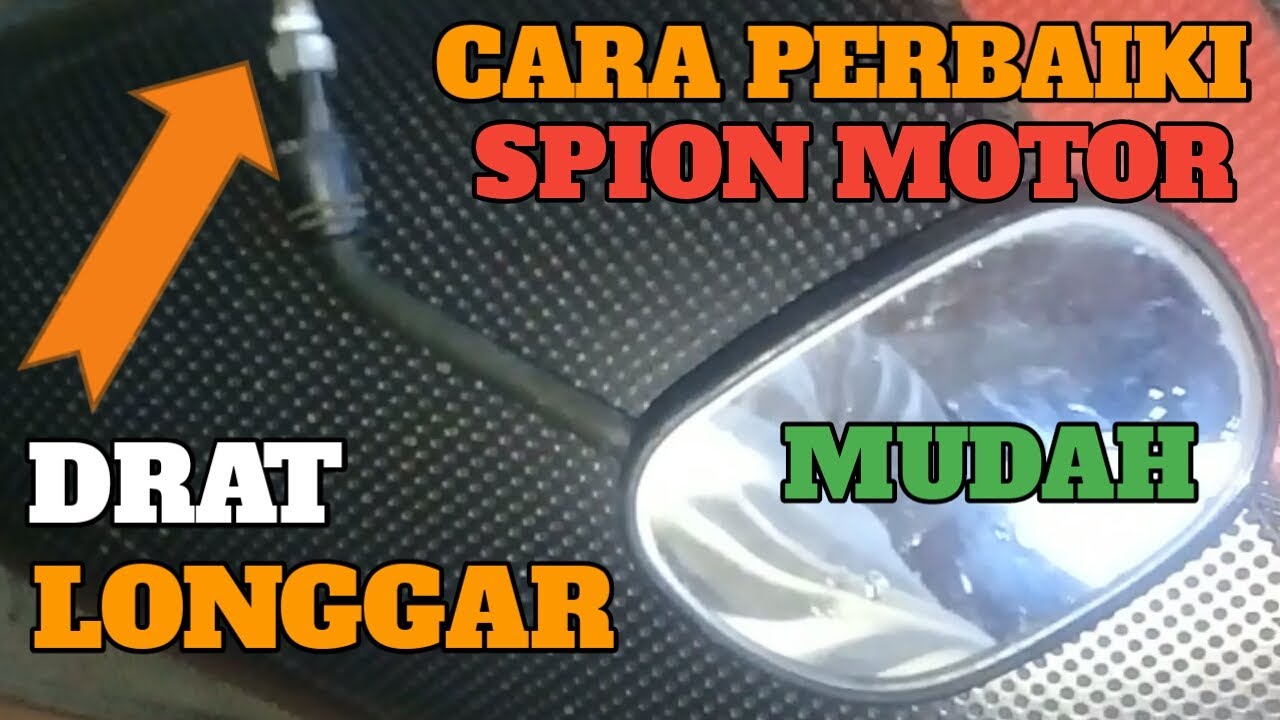 CARA PERBAIKI SPION MOTOR YANG LONGGAR
