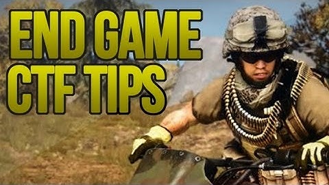 BF3 End Game CTF Tips!