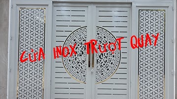 CỬA INOX TRƯỢT QUAY , MẪU MỚI, DŨNG CƠ KHÍ