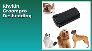 REVIEW (2026): Rhykin Groompro Deshedding Brush. ESSENTIAL details.