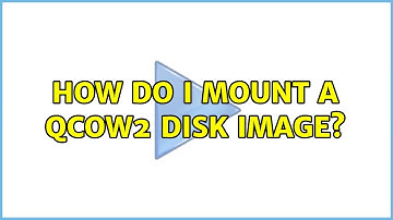 Ubuntu: How do I mount a qcow2 disk image? (2 Solutions!!)