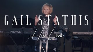 Gail Stathis | His Love | February 13, 2022