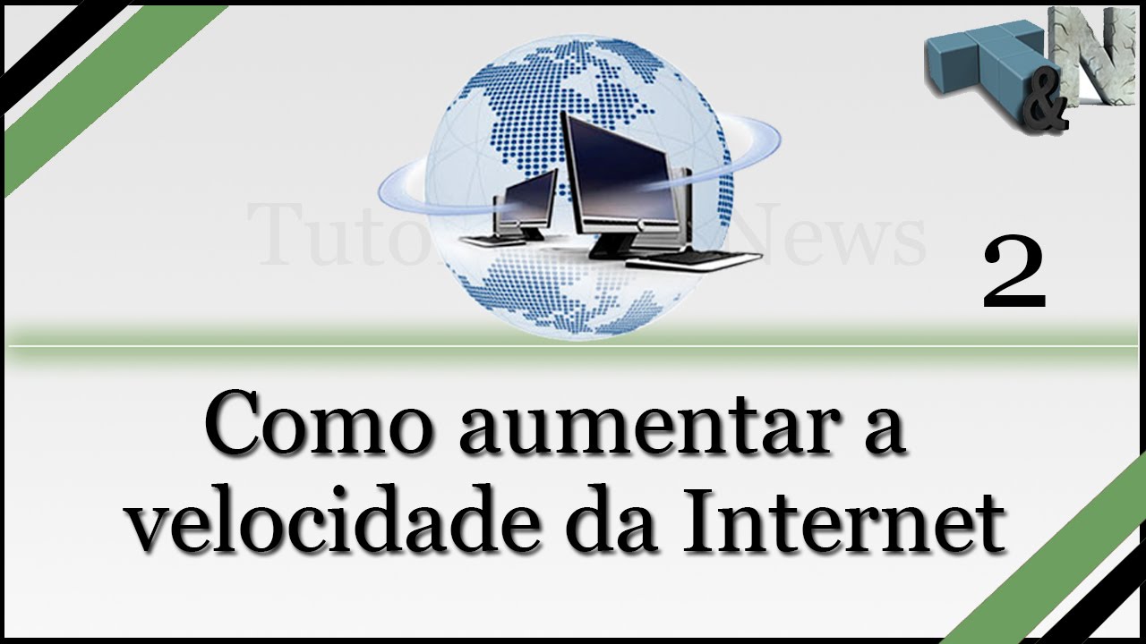 Como aumentar a velocidade de sua conexão com internet - #2 - YouTube