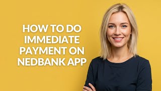 HOW TO DO IMMEDIATE PAYMENT ON NEDBANK APP - Julia'sTutorials