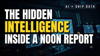 The Hidden Intelligence Inside Every Ship's Noon Report
