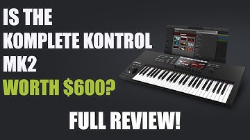 Is the Komplete Kontrol Mk2 worth $600?  Full review!