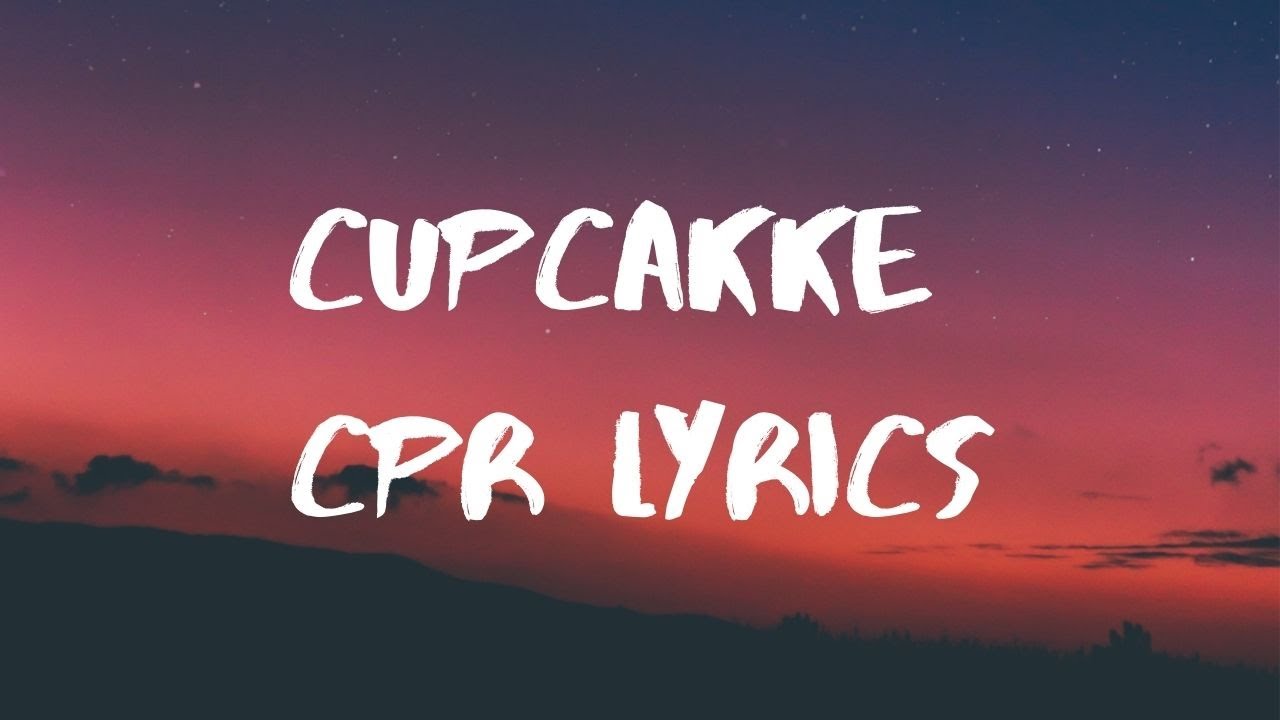 Cupcakke Cpr Lyrics Youtube