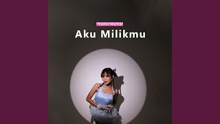 Download Lagu Aku Milikmu Download Lagu Aku Milikmu