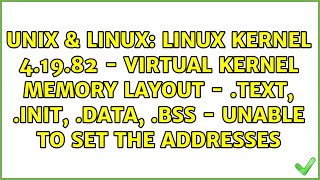 Linux Kernel 4.19.82 - Virtual Kernel Memory Layout - .Text, .Init, .Data, .Bss - Unable To Set...