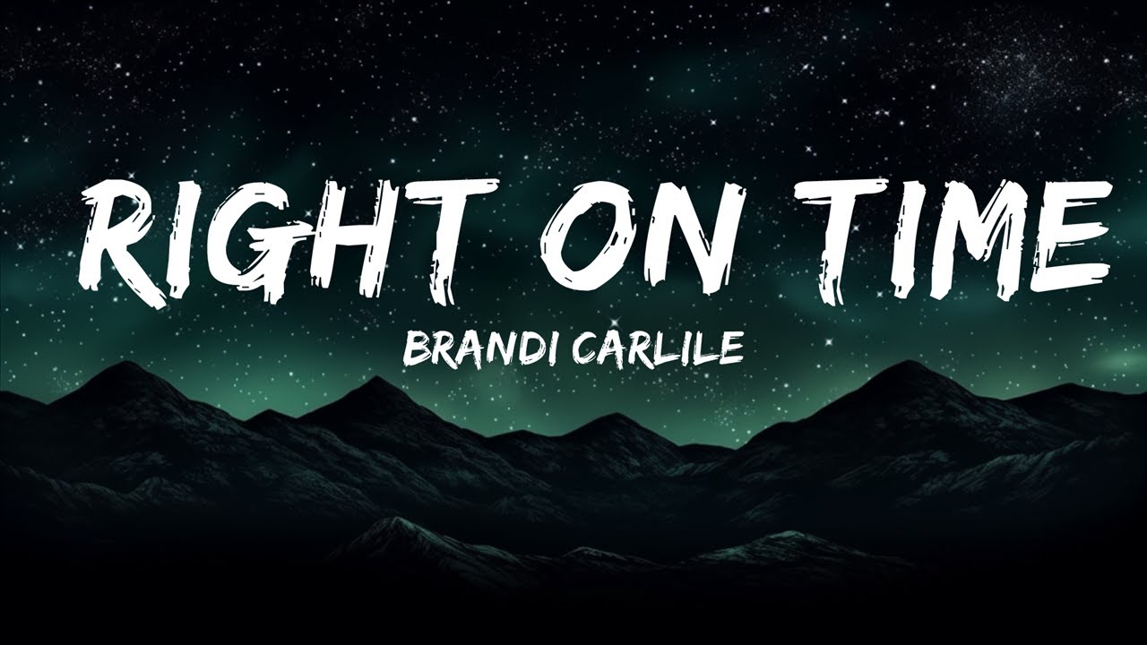 Brandi Carlile Right On Time (Lyrics) 30mins Feeling your music