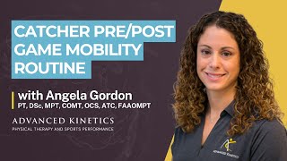 Catcher Pre Post Game Mobility Routine With Physical Therapist Angela Gordon