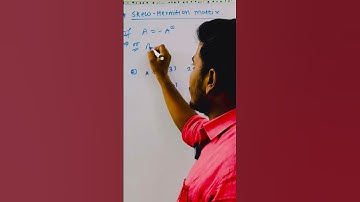 What is Skew-Hermition Matrix#typesofmatrices