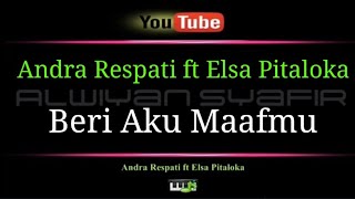 Karaoke Andra Respati ft Elsa Pitaloka Beri Aku Maafmu