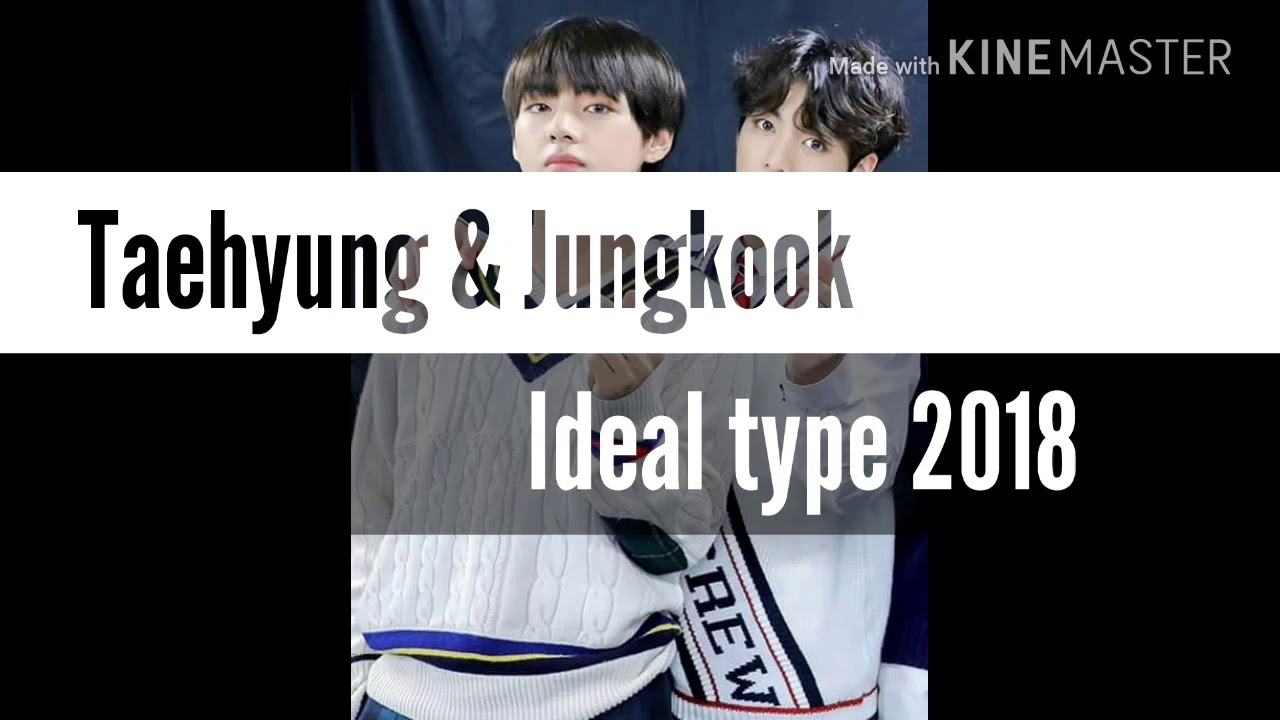 Bts Taehyung Ideal Type 2018