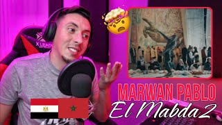 Marwan Pablo - El Mabda2 ( Réaction ) 🇲🇦🇪🇬