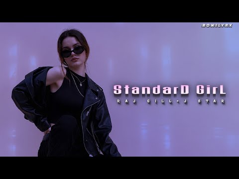 STANDARD GIRL - Raj Gill | J star | Luxury Punjabi Song | Bass Boosted Song