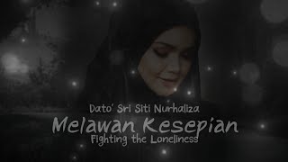 Dato' Sri Siti Nurhaliza - Melawan Kesepian | Lyrics | English Translation
