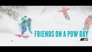 K2 Skis - Friends On A Pow Day