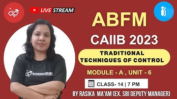 CAIIB Nov 2023 | ABFM - Module A | Traditional Techniques Of Control | Ambitious Baba