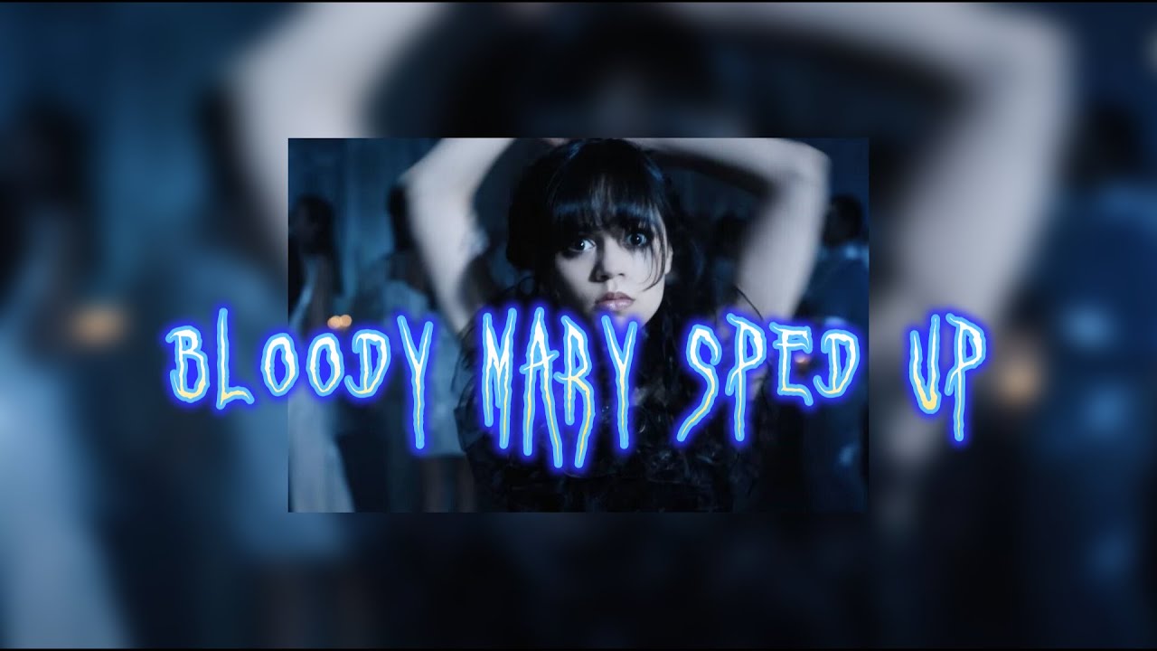 bloody mary sped up YouTube
