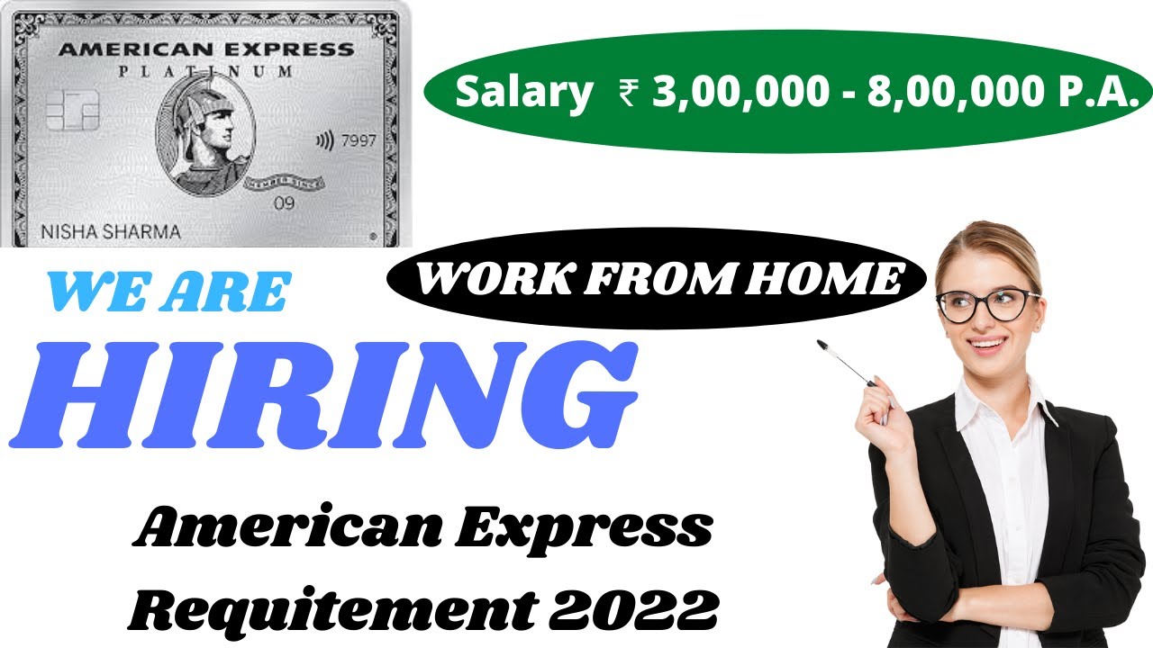 American Express Requitement 2022 | Work From Home Jobs | Salary ₹ 3,00,000  - 8,00,000 P.A. - YouTube