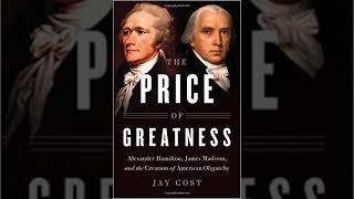 Hamilton, Madison, and American Oligarchy: A Conversation with Jay Cost, October 27, 2018