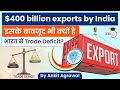 Why India is facing Trade Deficit even after $400 billion export? | UPSC News | Indian Economy