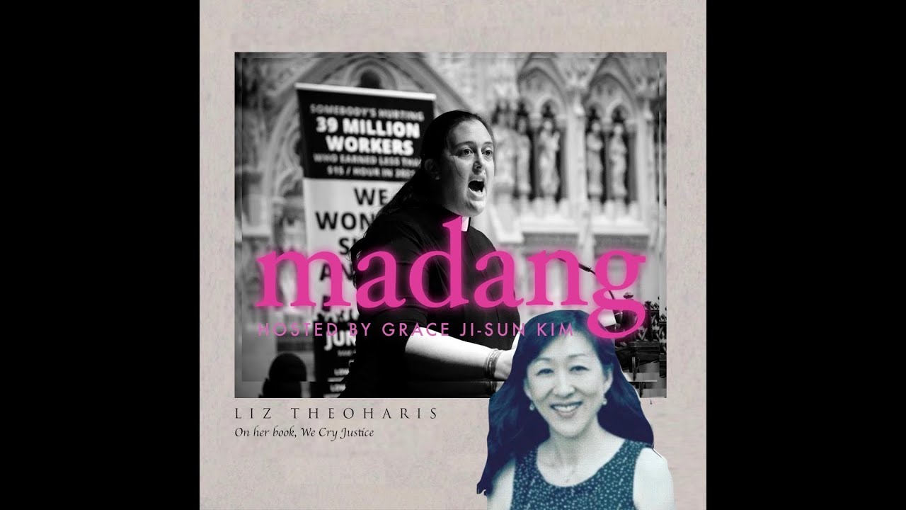 Madang Podcast: Liz Theoharis Ep. 20