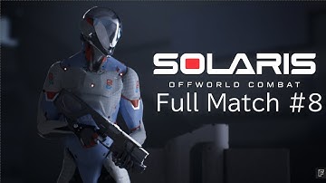 Full Match #8 | Solaris Offworld Combat (Solaris OWC) VR