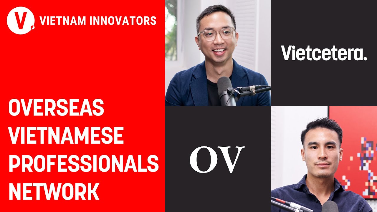 Overseas Vietnamese professionals network - Quang Do, Founder Overseas Vietnamese Overseas Vietnamese professionals network - Quang Do, Founder Overseas Vietnamese