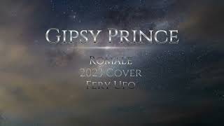 Vignette de la vidéo "Gipsy Prince - Romale Soske Sam Ajse Corore 2023 cover (Fery Ufo)"