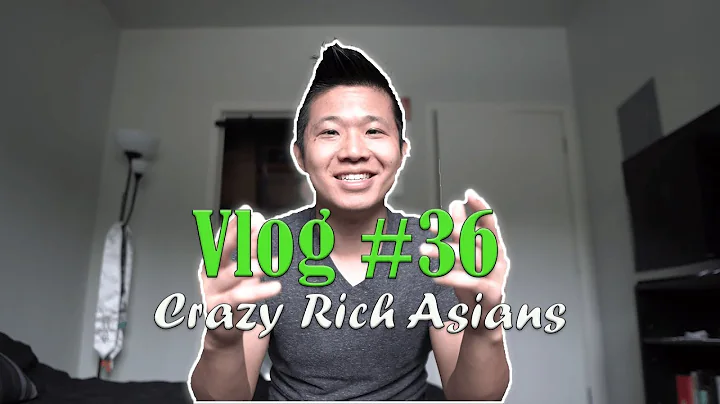 Vlog #36 - Crazy Rich Asians