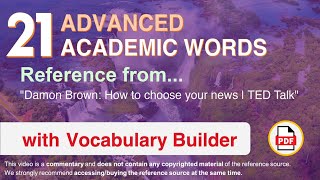 21 Advanced Academic Words Ref from "Damon Brown: How to choose your news | TED Talk"