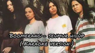 boomerang - seumur hidup (original karaoke version)