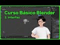 Curso Básico Blender 3D - 2. Interfaz