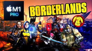 Borderlands 2 on Apple M1 Pro. Native gameplay