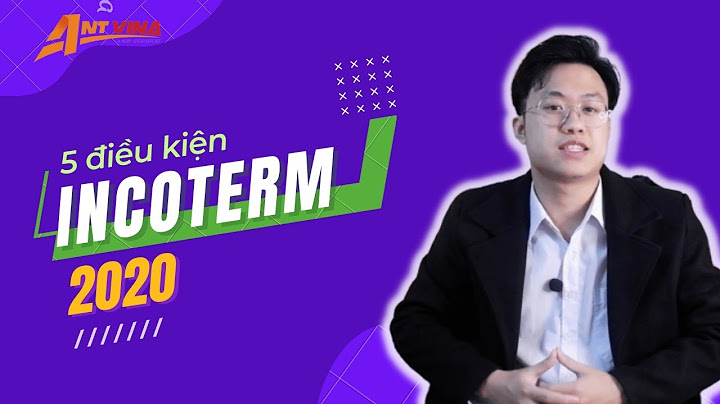 Incoterm 2023 có bao nhiêu điều kiện năm 2024