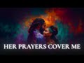 Her Prayers Cover Me | Daughters of Zion Love Song – AI Bible Music