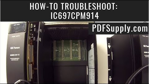 How-To Troubleshoot: IC697CPM914 (GE Fanuc PLC Series 90-70 PLC)